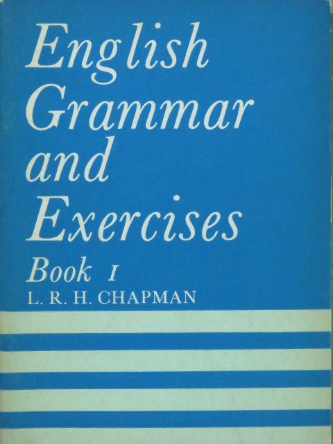 L. R. H. Chapman - English Grammar and Exercises 1. [antikvár]