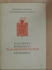 A 325 éves Budapesti Tudományegyetem képekben  [antikvár]