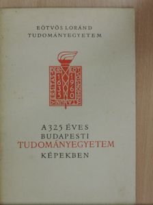 A 325 éves Budapesti Tudományegyetem képekben  [antikvár]