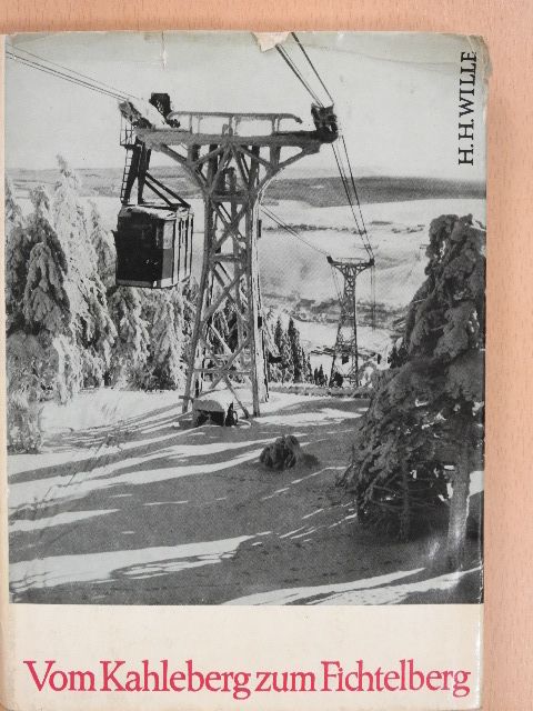 Hermann Heinz Wille - Vom Kahleberg zum Fichtelberg [antikvár]
