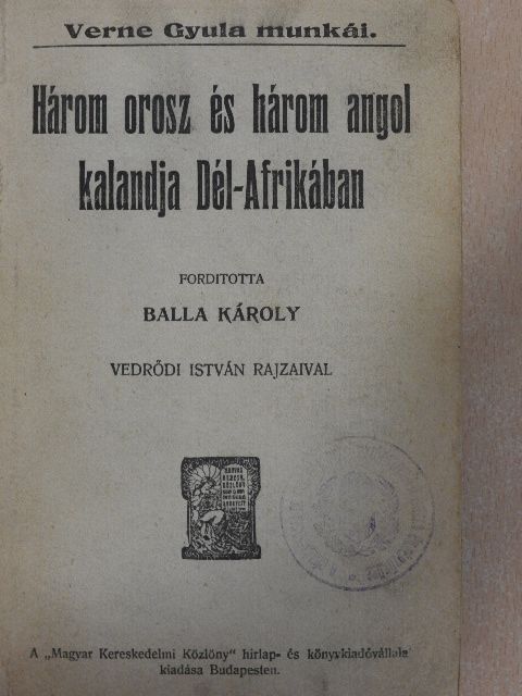 Verne Gyula - Három orosz és három angol kalandja Dél-Afrikában (rossz állapotú) [antikvár]