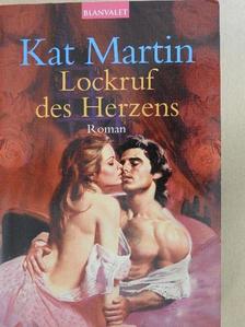 Kat Martin - Lockruf des Herzens [antikvár]