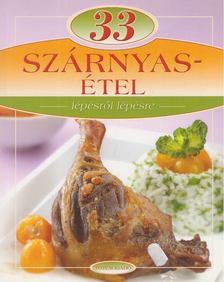 Gáspár Katalin (szerk.) - 33 szárnyasétel [antikvár]