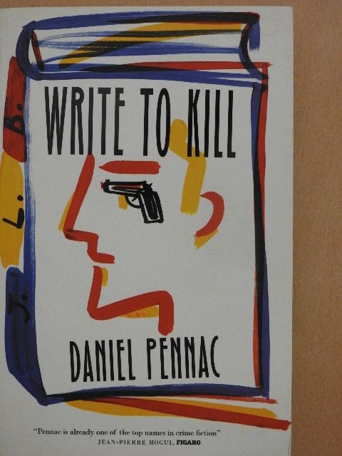 Daniel Pennac - Write to Kill [antikvár]