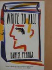 Daniel Pennac - Write to Kill [antikvár]