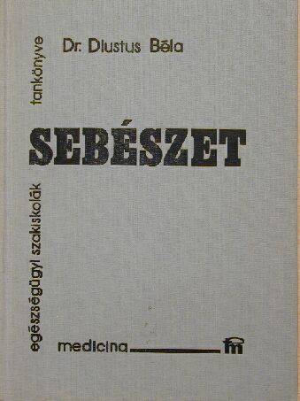 Dr. Dlustus Béla - Sebészet [antikvár]