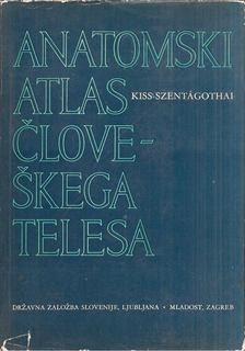Dr. Kiss Ferenc, Dr. Szentágothai János - Anatomski atlas cloveskega telesa I-III. [antikvár]