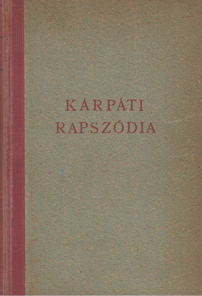 ILLÉS BÉLA - Kárpáti rapszódia [antikvár]