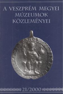 K. Palágyi Sylvia - A Veszprém Megyei Múzeumok Közleményei 2000/21. [antikvár]