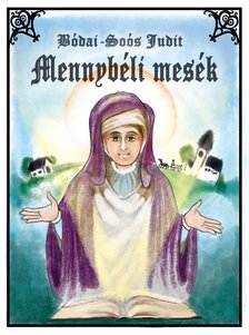 Bódai-Soós Judit - Mennybéli mesék [eKönyv: epub, mobi]