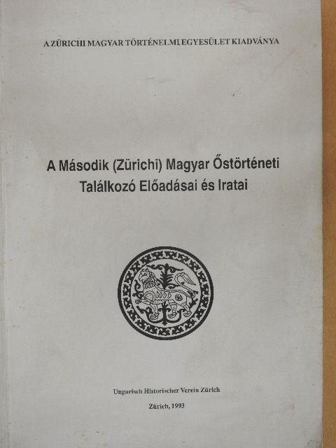 A Második (Zürichi) Magyar Őstörténeti Találkozó Előadásai és Iratai [antikvár]