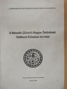 A Második (Zürichi) Magyar Őstörténeti Találkozó Előadásai és Iratai [antikvár]