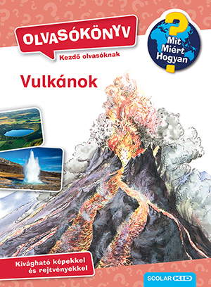 Sandra Noa - Vulkánok - Mit? Miért? Hogyan? Olvasókönyv