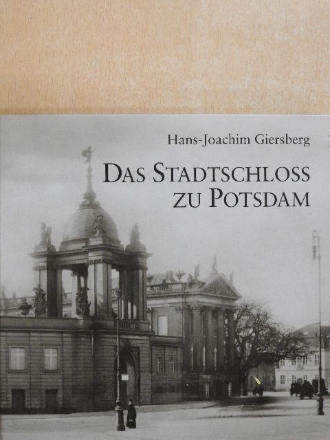 Hans-Joachim Giersberg - Das Stadtschloss zu Potsdam [antikvár]