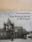 Hans-Joachim Giersberg - Das Stadtschloss zu Potsdam [antikvár]