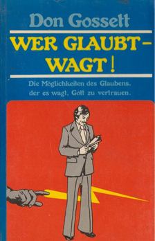 Don Gossett - Wer glaubt - wagt! [antikvár]