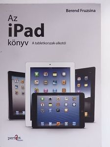 Berend Fruzsina - Az iPad könyv [antikvár]