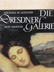 Michael W. Alpatow - Die Dresdner Galerie Alte Meister [antikvár]