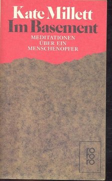 MILLETT, KATE - Im Basement – Meditationen über ein Menschenopfer [antikvár]