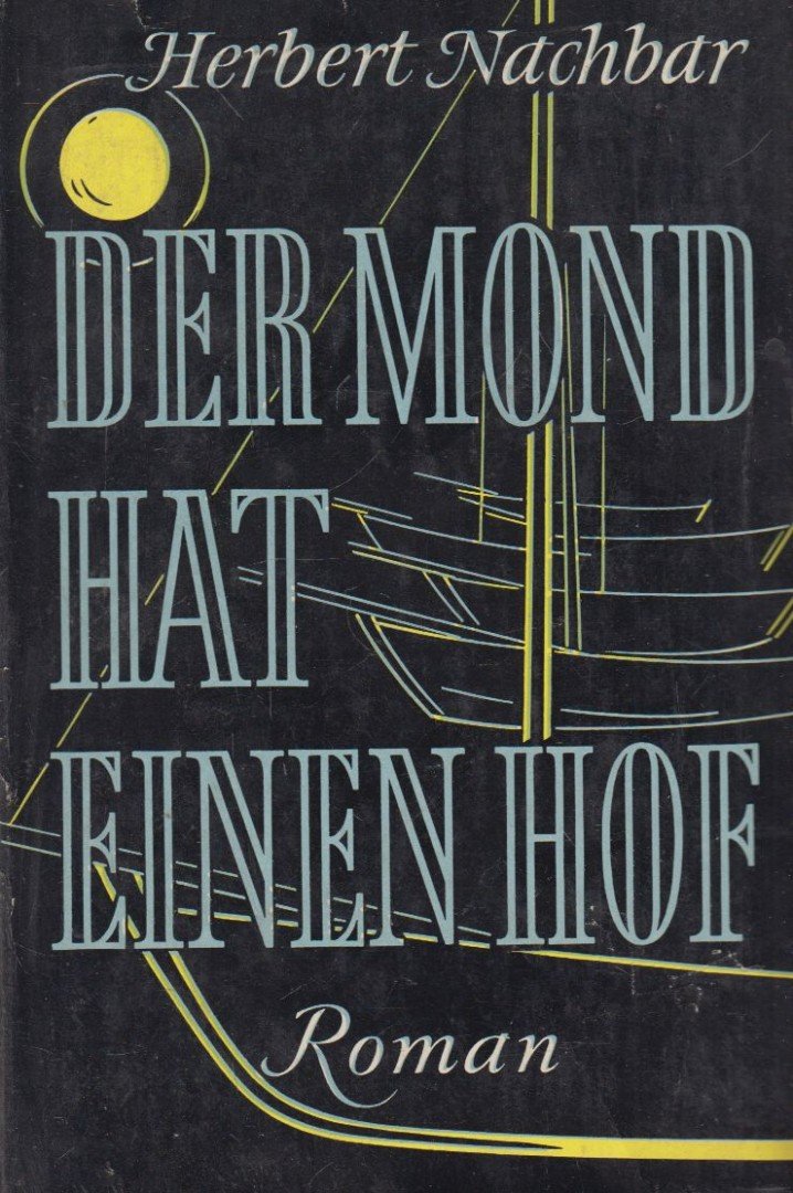 Nachbar, Herbert - Der Mond hat einen Hof [antikvár]