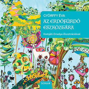 GYŐRFFY ÉVA-Illés Andrea[szerk.] - Az erdőfürdő eszköztára