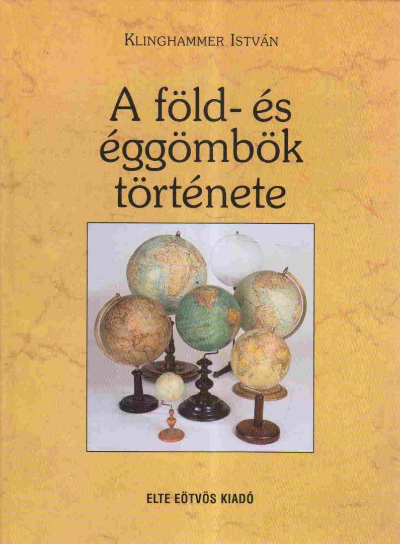Klinghammer István - A föld- és éggömbök története [antikvár]