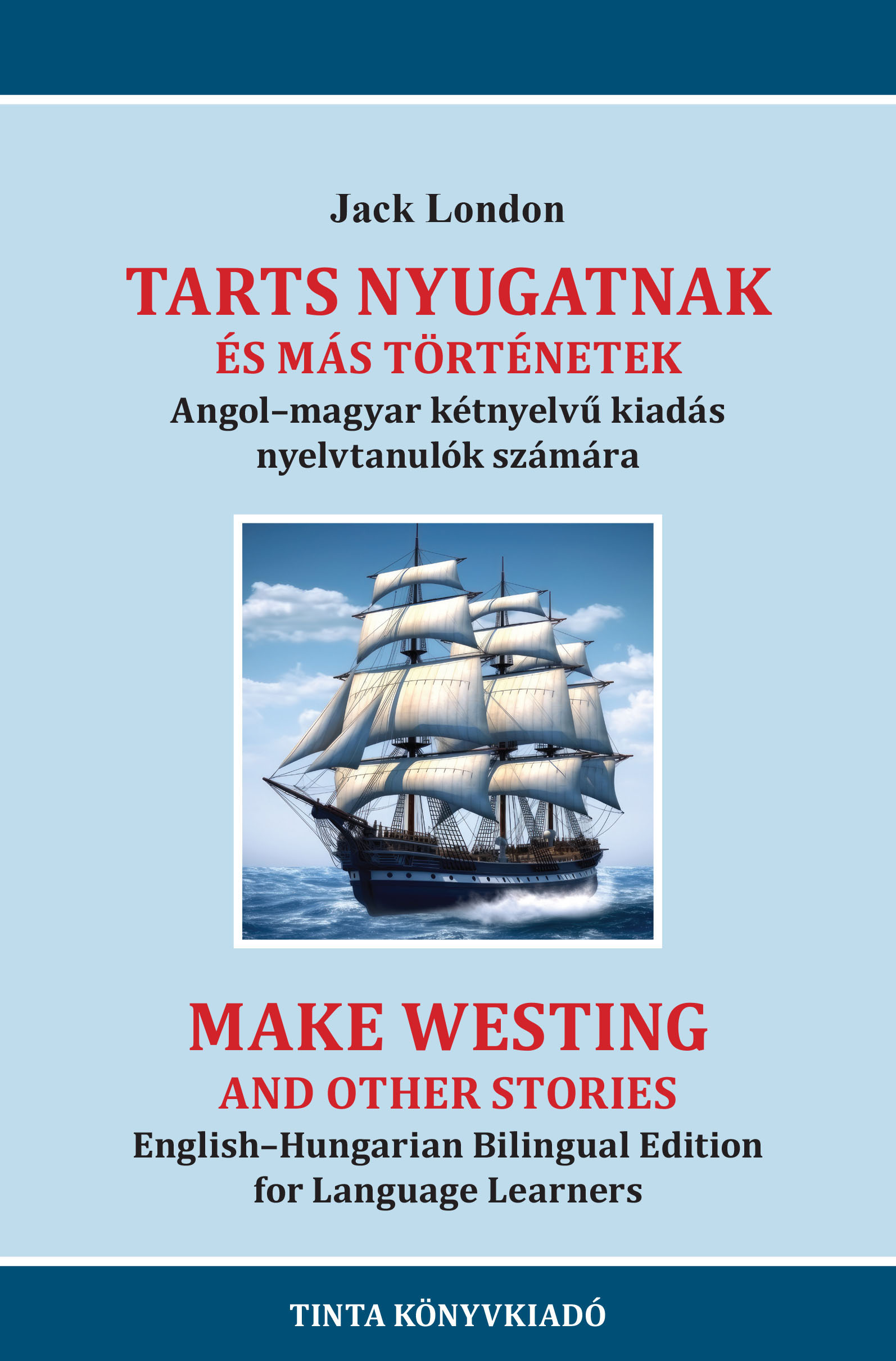 Jack London - Tarts nyugatnak és más történetek
