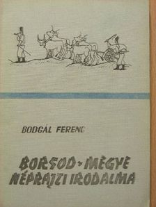 Bodgál Ferenc - Borsod-megye néprajzi irodalma II. [antikvár]