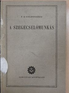 P. B. Goldovszkij - A szegecselőmunkás [antikvár]