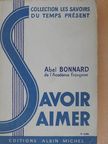 Abel Bonnard - Savoir Aimer [antikvár]