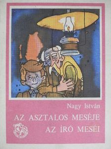 Nagy István - Az asztalos meséje/Az író meséi [antikvár]