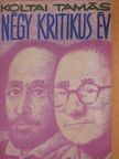 Koltai Tamás - Négy kritikus év (dedikált példány) [antikvár]