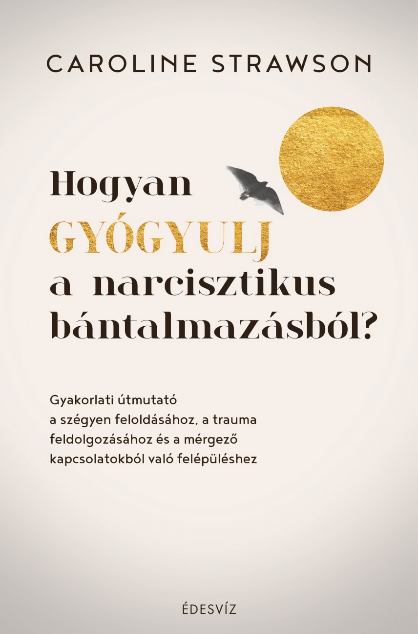 Caroline Strawson - Hogyan gyógyulj a narcisztikus bántalmazásból? [eKönyv: epub, mobi]