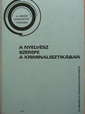 Dr. Deme László - A nyelvész szerepe a kriminalisztikában [antikvár]
