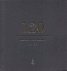 Siklós Erik - 120: Hungarian Oympic Committee 1895-2015 [antikvár]