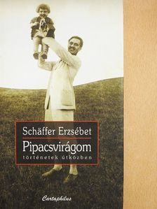 Schäffer Erzsébet - Pipacsvirágom [antikvár]