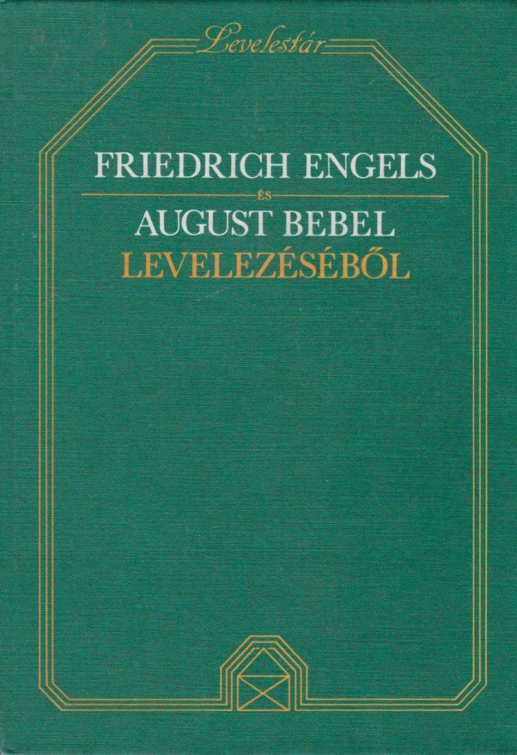 Szabó Vilmos - Friedrich Engels és August Bebel levelezéséből [antikvár]