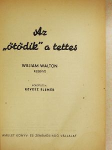 William Walton - Az "ötödik" a tettes [antikvár]