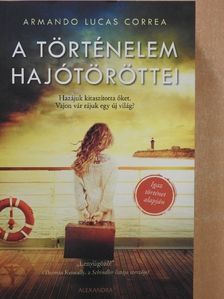 Armando Lucas Correa - A történelem hajótöröttei [antikvár]