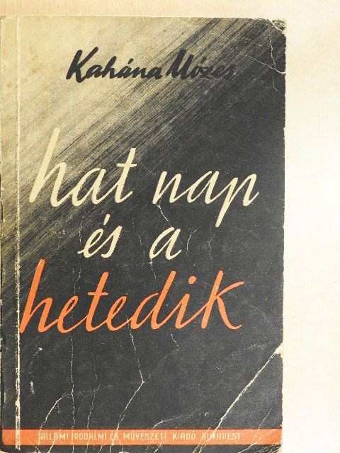Kahána Mózes - Hat nap és a hetedik [antikvár]
