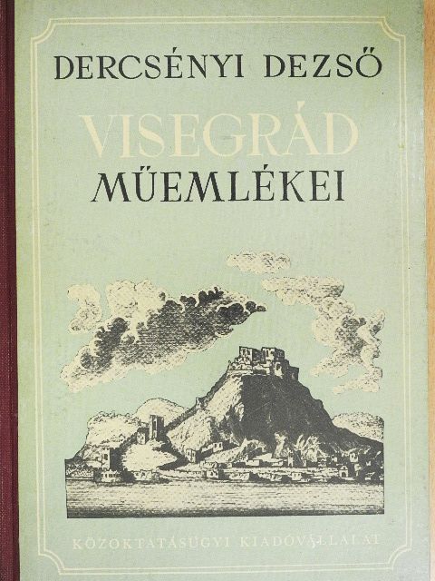 Dercsényi Dezső - Visegrád műemlékei [antikvár]