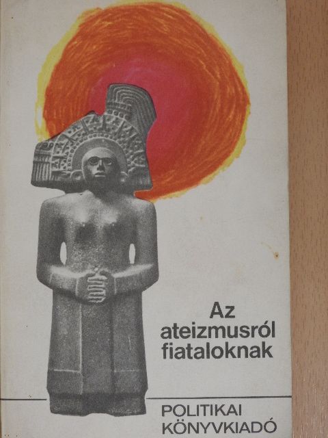 Aurelian Tache - Az ateizmusról fiataloknak [antikvár]