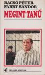 BACSÓ PÉTER, FÁBRY SÁNDOR - Megint tanú [antikvár]