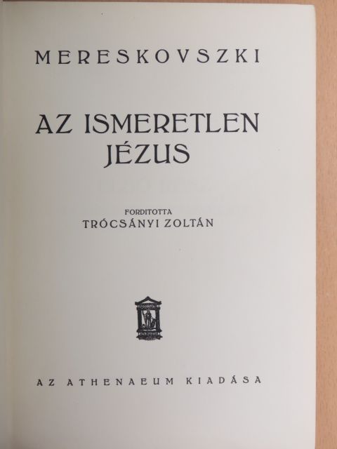 Mereskovszki - Az ismeretlen Jézus [antikvár]