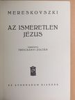 Mereskovszki - Az ismeretlen Jézus [antikvár]