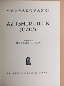 Mereskovszki - Az ismeretlen Jézus [antikvár]
