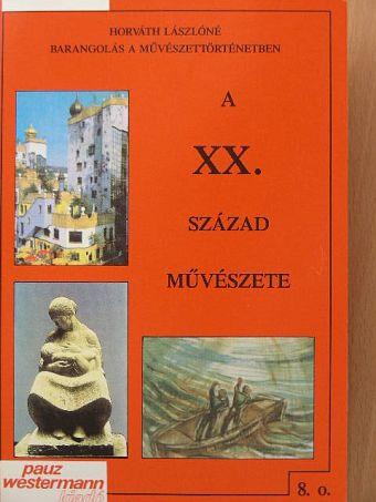 Horváth Lászlóné - A XX. század művészete [antikvár]