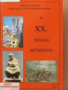 Horváth Lászlóné - A XX. század művészete [antikvár]