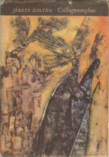 JÉKELY ZOLTÁN - Csillagtoronyban [antikvár]