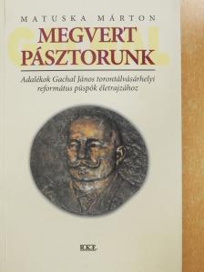 Matuska Márton - Megvert pásztorunk (dedikált példány) [antikvár]